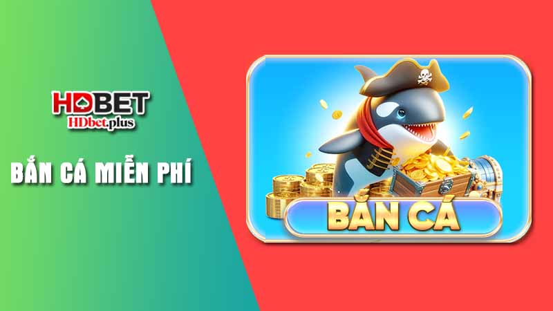 Danh sách game bắn cá miễn phí cực hot tại HDbet