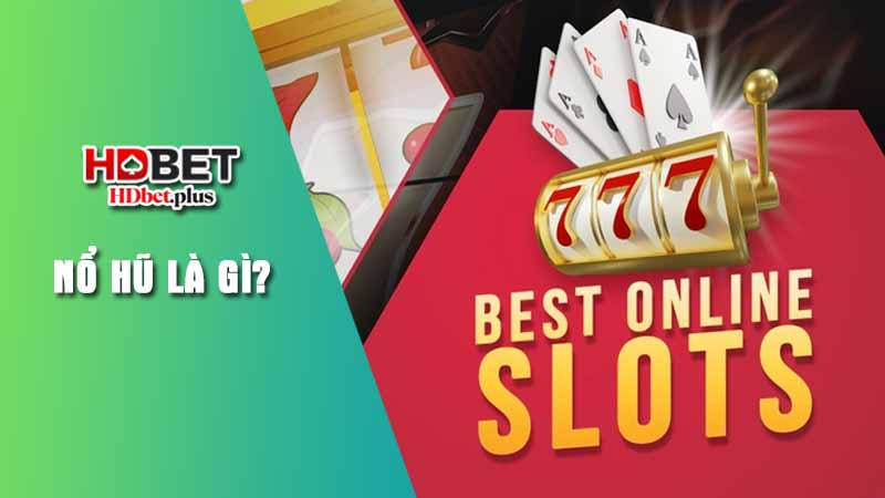 Giới thiệu cơ bản game nổ hũ là gì?