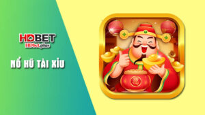 Khái quát game Nổ hũ tài xỉu tại HDbet